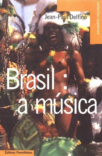Stock image for Brasil : a musica - panorama des musiques bresiliennes for sale by medimops