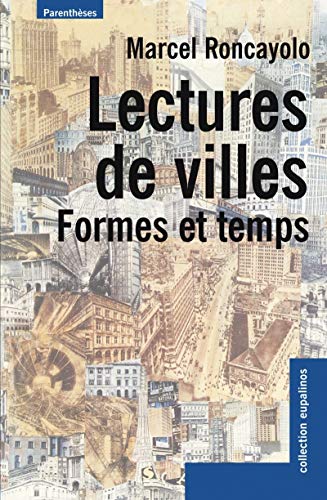 Beispielbild fr Lectures de villes : Formes et temps Roncayolo, Marcel zum Verkauf von e-Libraire