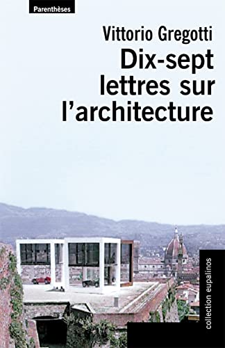 Beispielbild fr Dix-sept lettres sur l'architecture zum Verkauf von Ammareal