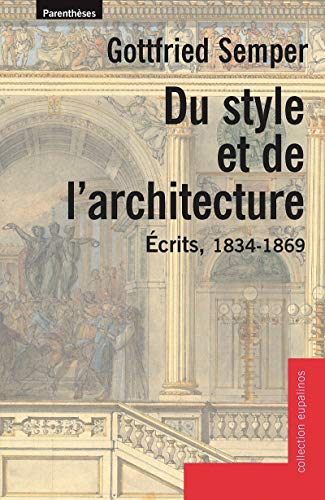 Beispielbild fr Du style et de l'architecture : Ecrits, 1834-1869 zum Verkauf von medimops