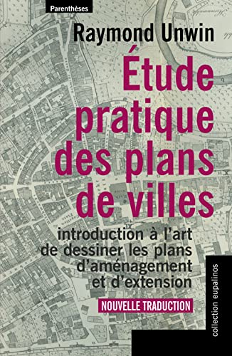 9782863646595: Etude pratique des plans de villes: Introduction  l'art de dessiner les plans d'amnagement et d'extension