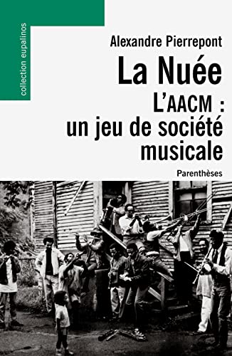 9782863646694: La Nue, l'AACM : un jeu de socit musicale