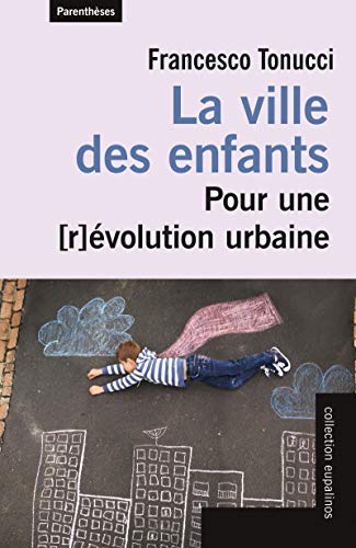 Beispielbild fr La ville des enfants : Pour une [r]volution urbaine zum Verkauf von medimops