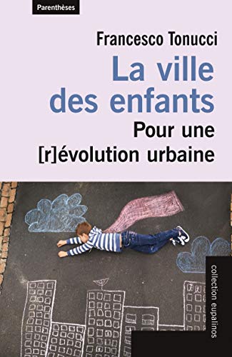 Stock image for La ville des enfants : Pour une [r]volution urbaine for sale by medimops