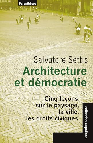 Beispielbild fr Architecture et dmocratie - Cinq leons sur le paysage, la zum Verkauf von Gallix