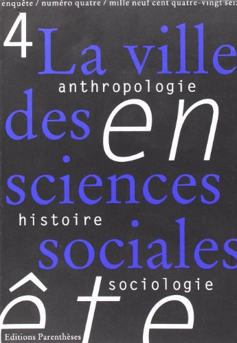Beispielbild fr Enquete, Numero Quatre: La Ville Des Sciences Sociales zum Verkauf von PsychoBabel & Skoob Books