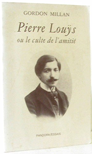 Beispielbild fr Pierre Lous ou Le culte de l'amiti. zum Verkauf von Librairie Vignes Online
