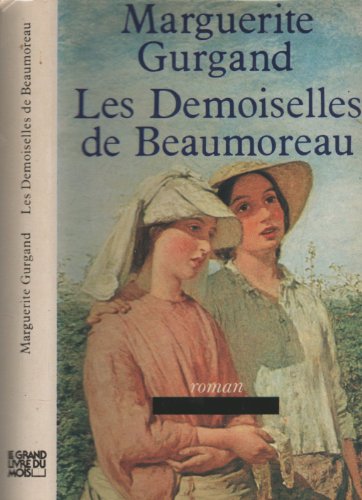 Imagen de archivo de Les demoiselles de Beaumoreau. Roman a la venta por LibrairieLaLettre2
