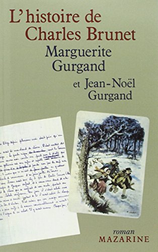 Stock image for L'Histoire de Charles Brunet Gurgand, Marguerite for sale by LIVREAUTRESORSAS