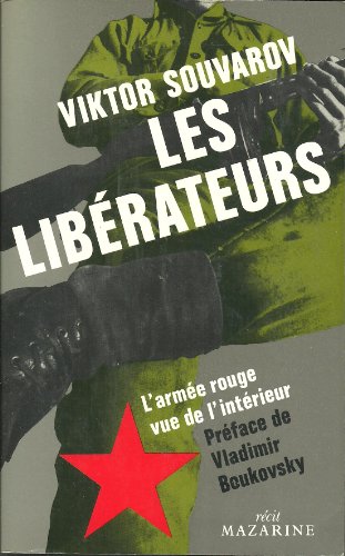 Imagen de archivo de Les Librateurs, l'Arme rouge vue de l'intrieur. Collection Rcit Mazarine. a la venta por Ammareal