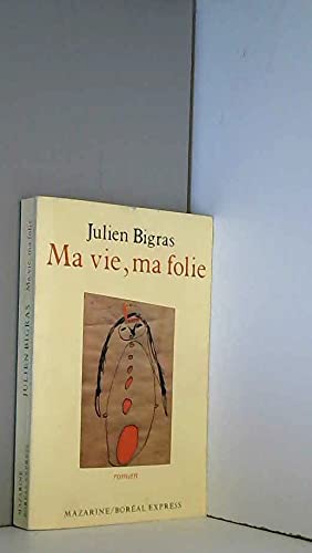 Stock image for Ma vie, ma folie [Paperback] Bigras, Julien for sale by LIVREAUTRESORSAS
