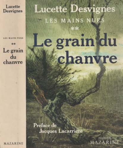 Beispielbild fr Le grain du chanvre, ou, L'histoire de Jeanne (Les Mains nues) (French Edition) zum Verkauf von Wonder Book