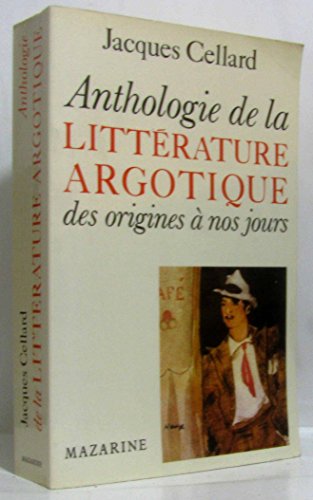 Beispielbild fr Anthologie de la litterature argotique: Des origines a nos jours (French Edition) zum Verkauf von Better World Books