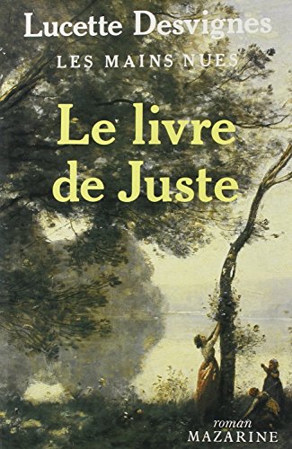 Beispielbild fr Les Mains nues, Tome 3 : Le Livre de Juste zum Verkauf von Ammareal