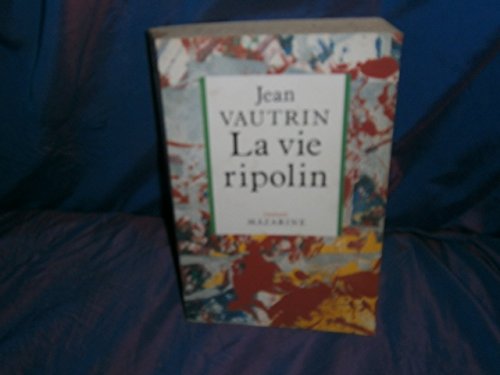 La Vie ripolin (9782863742457) by Vautrin, Jean