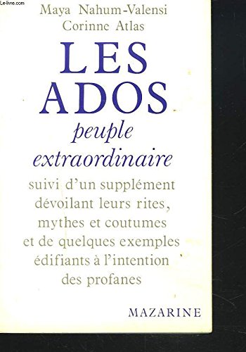 Beispielbild fr Les Ados, peuple extraordinaire. zum Verkauf von Le-Livre