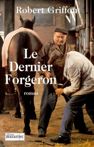 Beispielbild fr Le dernier forgeron [Paperback] Griffon, Robert zum Verkauf von LIVREAUTRESORSAS