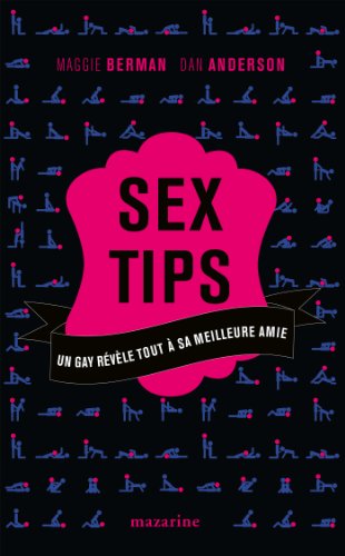 9782863743553: Sex Tips: Un gay rvle tout  sa meilleure amie