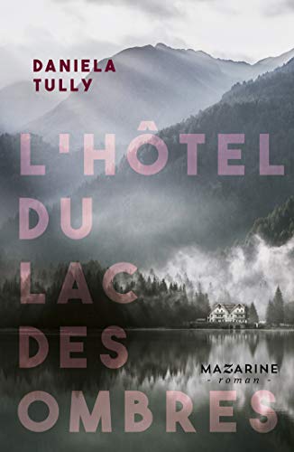 Beispielbild fr L'Htel du Lac des ombres zum Verkauf von Ammareal