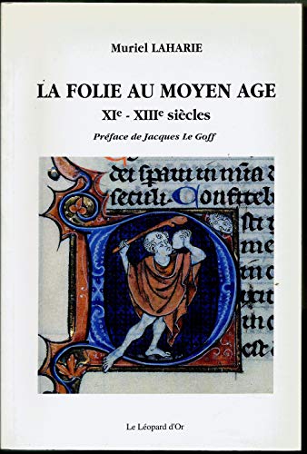 

La folie au Moyen Age, XIe-XIIIe siecles (French Edition) [first edition]