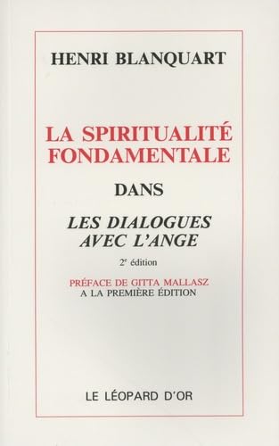 Beispielbild fr La Spiritualit Fondamentale Dans Les Dialogues Avec L'ange zum Verkauf von RECYCLIVRE