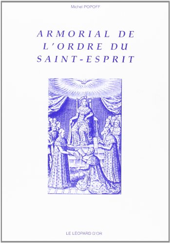 9782863771402: Armorial de l'Ordre du Saint Esprit: D'aprs l'oeuvre du pre Anselme et de ses continuateurs
