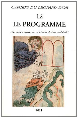 Stock image for Le programme : Une notion pertinente en histoire de l'art mdival ? for sale by Gallix