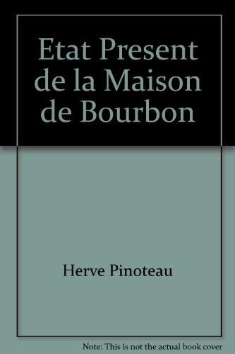 Imagen de archivo de Etat Present de la Maison de Bourbon a la venta por Gallix