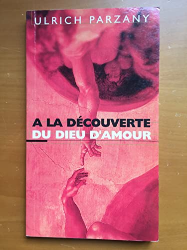 Stock image for A la dcouverte du Dieu d'amour for sale by Librairie Th  la page