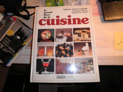 Imagen de archivo de Le Grand Livre de la Cuisine a la venta por Bay Used Books