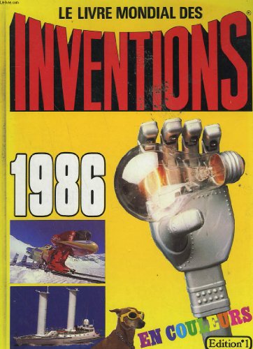 Beispielbild fr Le livre mondial des inventions 1986. zum Verkauf von Ammareal