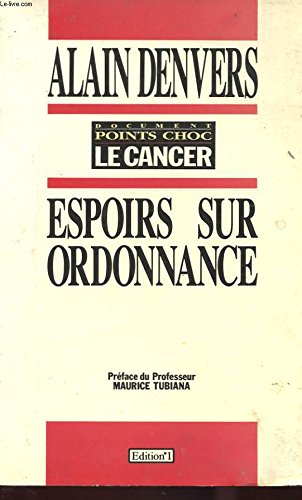 ESPOIRS SUR ORDONNANCE. LE CANCER