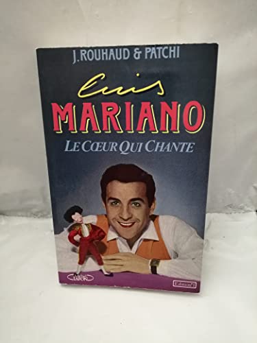 Stock image for Luis Mariano - Le Coeur qui chante Rouhaud, Jacques and Patchi for sale by LIVREAUTRESORSAS