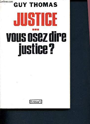 Beispielbild fr Justice, vous osez dire justice ? zum Verkauf von Ammareal