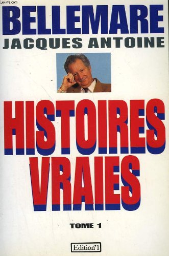 9782863915523: Histoires vraies, t.I