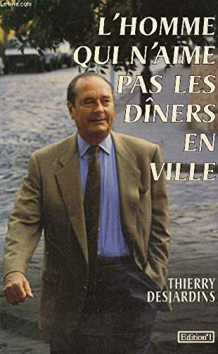 L' homme qui n' aime pas les dîners en ville (Jacques Chirac)