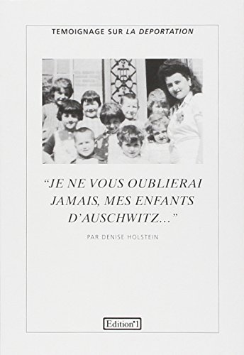 Je ne vous oublierai jamais, mes enfants d'Auschwitz