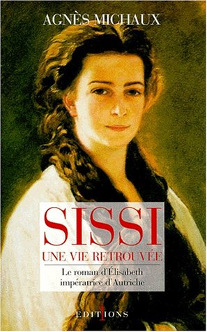 Stock image for Sissi : Une vie retrouve for sale by Ammareal