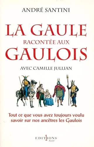 Beispielbild fr La Gaule raconte aux Gaulois zum Verkauf von medimops