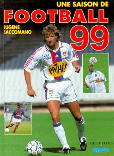 UNE SAISON DE FOOTBALL 99 - AOUT-SEPTEMBRE 1998. - SACCOMANO EUGENE