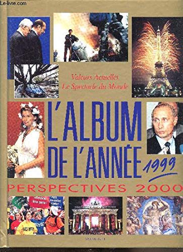 Beispielbild fr L'album de l'anne 1999. perspectives 2000 zum Verkauf von Tamery