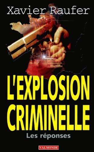 Stock image for L'explosion criminelle Raufer, Xavier for sale by LIVREAUTRESORSAS