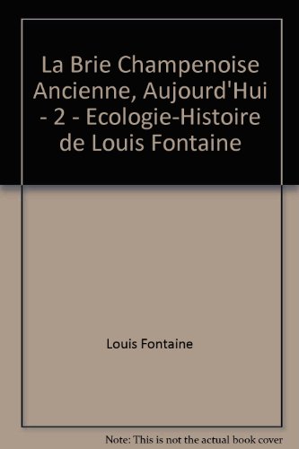 Beispielbild fr Ecologie Histoire - Brie Champenoise T2 Louis Fontaine zum Verkauf von JLG_livres anciens et modernes