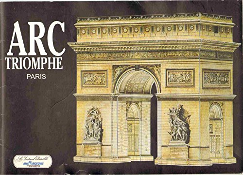 Stock image for Arc de Triomphe: Scale Architectual Paper Model (French Edition) for sale by HPB-Ruby