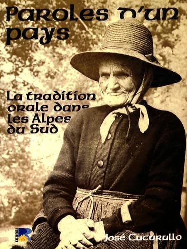 Stock image for Paroles d'un pays: La tradition orale dans les Alpes du Sud for sale by Ammareal