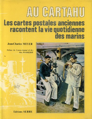 9782864100577: AU CARTAHU, LES CARTES POSTALES ANCIENNES RACONTENT LA VIE QUOTIDIENNE DES MARINS