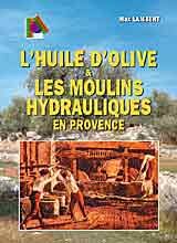Stock image for Huile d Olive et les Moulins Hydrauliques en Provence for sale by Ammareal