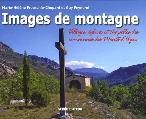 Stock image for Images de montagne : Villages, glises et chapelles des communes des for sale by Ammareal