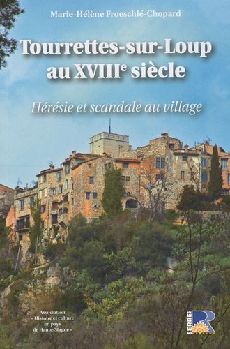 Beispielbild fr Tourettes-sur-Loup au XVIIIe sicle: Hrsie et scandale au village zum Verkauf von Ammareal