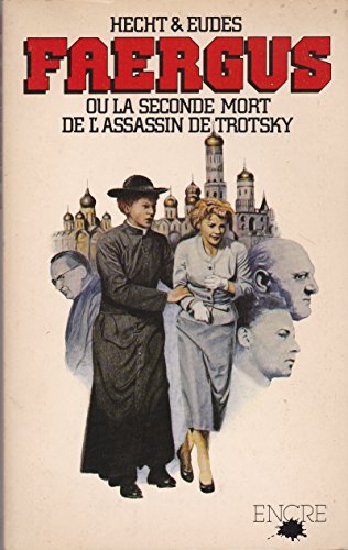 Faergus, ou, La seconde mort de l'assassin de Trotsky (French Edition) (9782864180272) by Hecht